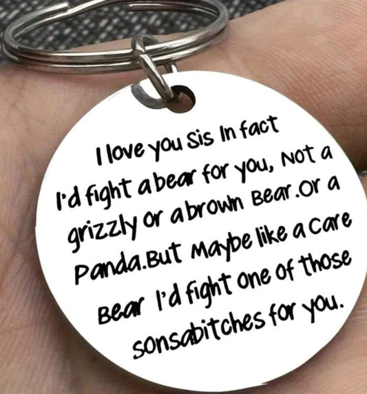 Fight a bear for you sis keyring